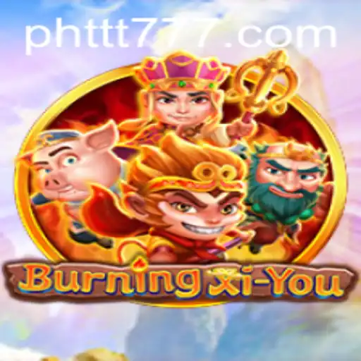 Exploring the Mystical World of BurningXiYou: A New Era of Adventure