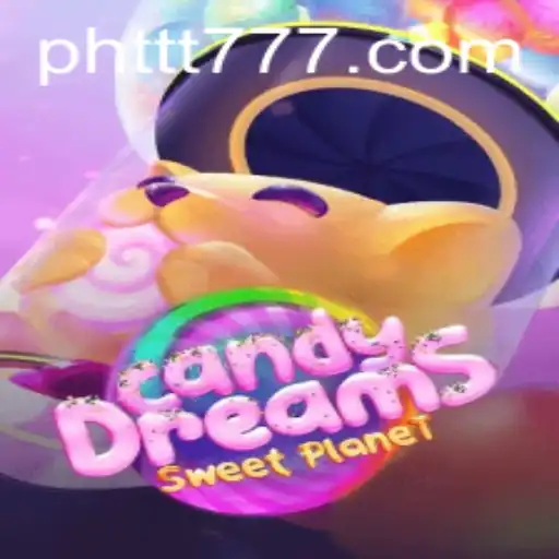 CandyDreams: A Sweet Adventure with a Twist of PHTTT