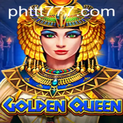 Discover the Enchantment of GoldenQueen: A Deep Dive into the Realm of PHTTT Strategy